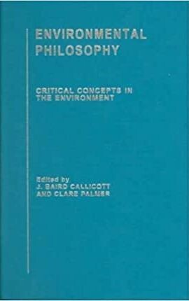 Envrionmental Philosophy V5: Critical Concepts in the Environment