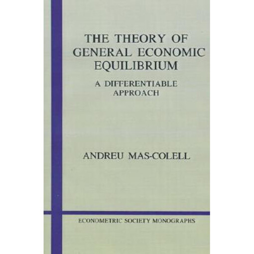 The Theory of General Economic Equilibrium: A Differentiable Approach (Econometric Society Monographs)