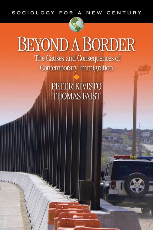 Beyond a Border: The Causes and Consequences of Contemporary Immigration (Sociology for a New Century Series)