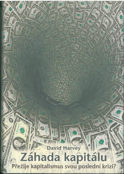 Záhada kapitálu :přežije kapitalismus svou poslední krizi?