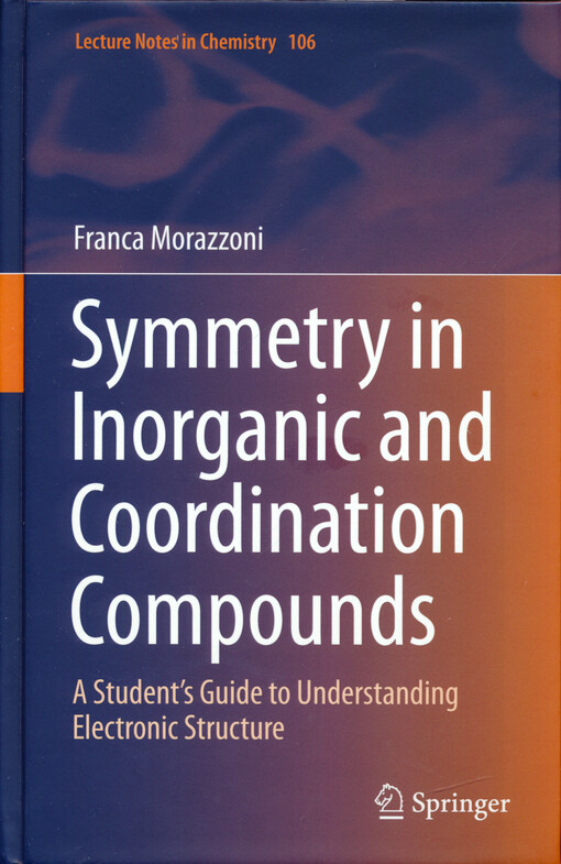 Symmetry in inorganic and coordination compounds : a student's guide to understanding electronic structure