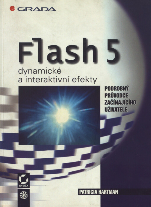 Flash 5 : dynamické a interaktivní efekty : podrobný průvodce začínajícího uživatele
