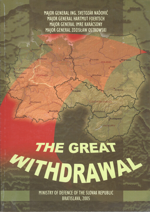 The Great withdrawal : withdrawal of the Soviet-Russian army from Central Europe 1990-1994