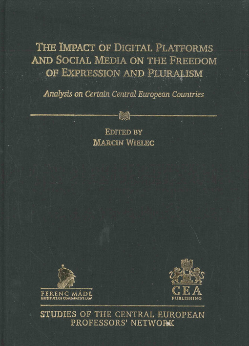 The impact of digital platforms and social media on the freedom of expression and pluralism : analysis on certain Central European Countries
