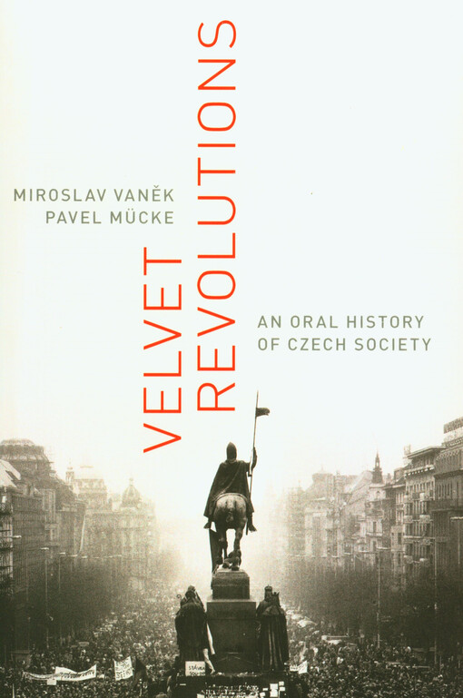 Velvet revolutions : an oral history of Czech society