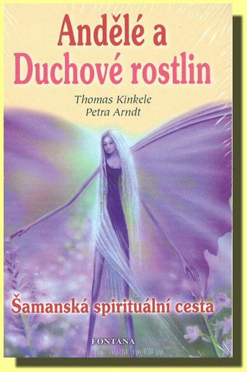 Andělé a duchové rostlin : spirituální šamanská cesta