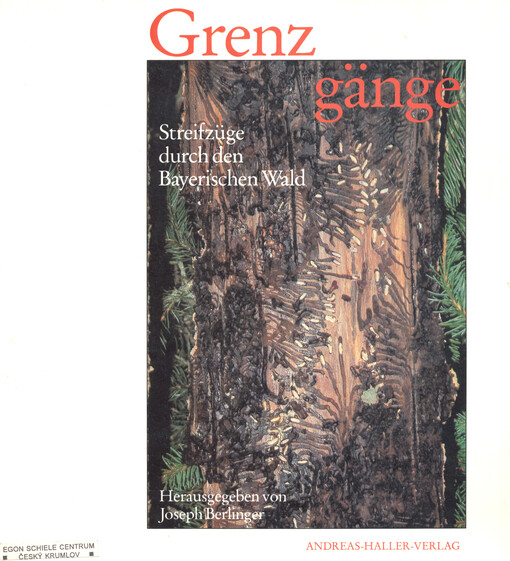 Grenzgänge : streifzüge durch den Bayerischen Wald