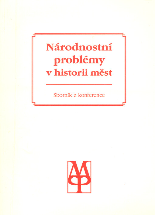 Národnostní problémy v historii měst : sborník příspěvků z konference ... v Prostějově 22. a 23. září 1992