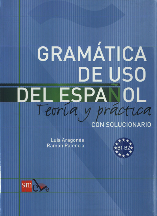 Gramática de uso del español : teoría y práctica, con solucionario