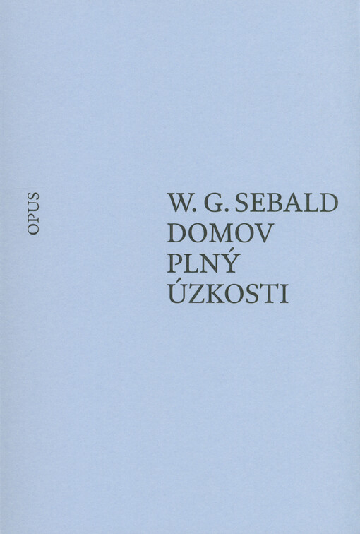 Domov plný úzkosti : eseje k rakouské literatuře