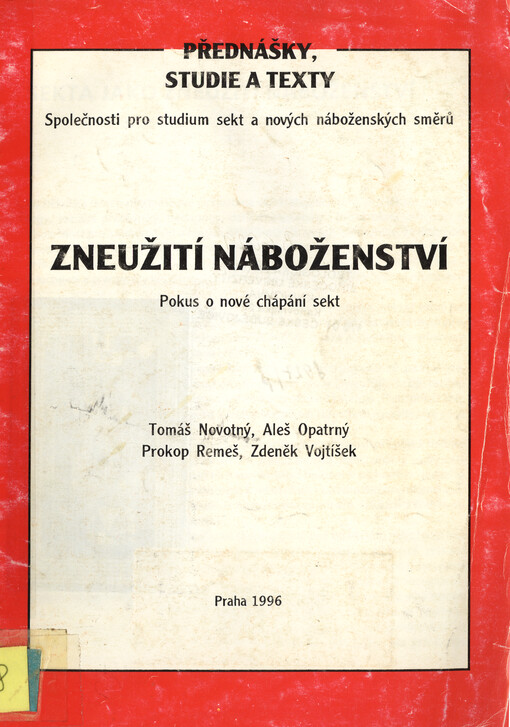 Zneužití náboženství : pokus o nové chápání sekt