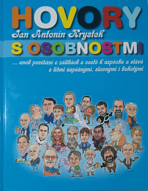 Hovory s osobnostmi: --aneb povídání o zálibách a cestě k úspěchu a slávě s lidmi úspěšnými, slavnými i bohatými