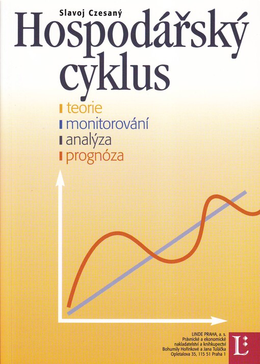 Hospodářský cyklus: teorie, monitorování, analýza, prognóza