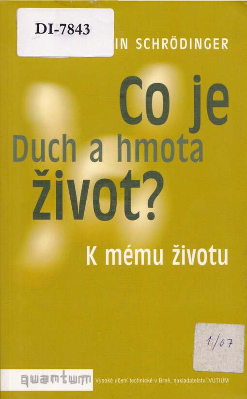 Co je život? ; Duch a hmota ; K mému životu