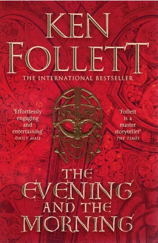 The evening and the morning : the prequel to the Pillars of the earth