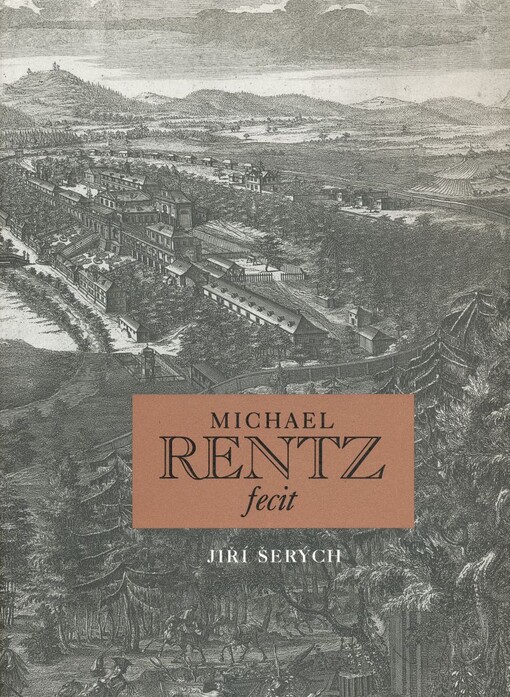Michael Rentz fecit: Michael Jindřich Rentz, dvorní rytec hraběte Šporka