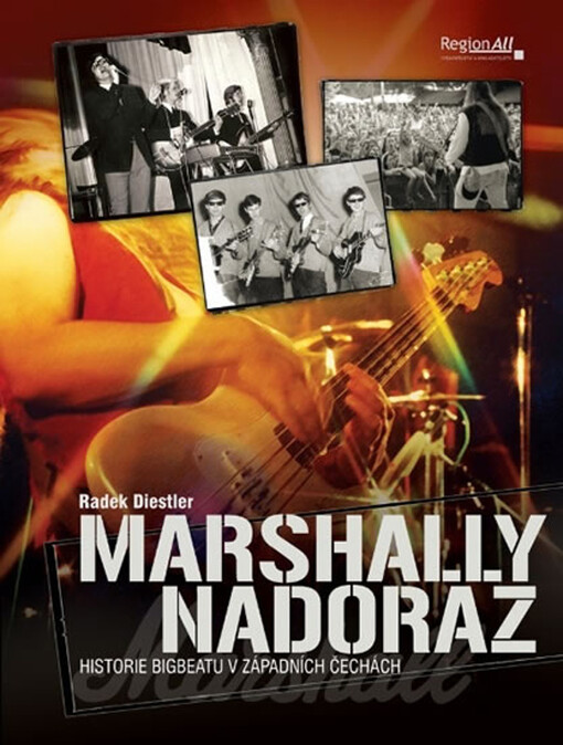 Marshally nadoraz : historie bigbeatu v západních Čechách