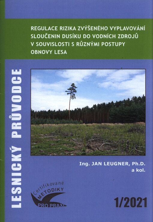 Regulace rizika zvýšeného vyplavování sloučenin dusíku do vodních zdrojů v souvislosti s různými postupy obnovy lesa : certifikovaná metodika