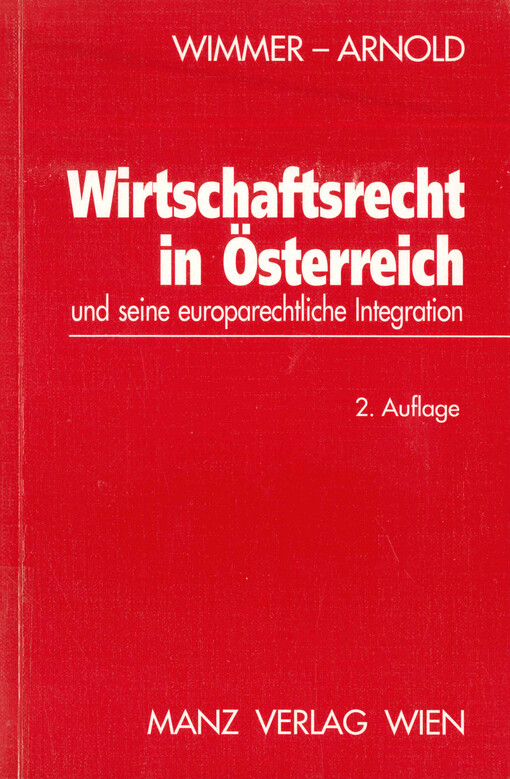 Wirtschaftsrecht in Österreich und seine europarechtliche Integration