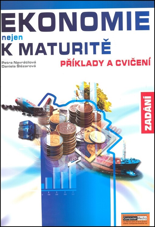 Ekonomie nejen k maturitě : příklady a cvičení