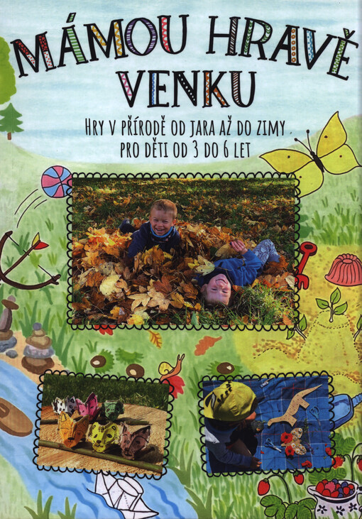 Mámou hravě venku : hry v přírodě od jara až do zimy pro děti od 3 do 6 let