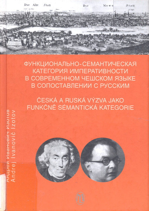 Funkcional'no-semantičeskaja kategorija imperativnosti v sovremennom češskom jazyke v sopostavlenii s russkim = Česká a ruská výzva jako funkčně sémantická kategorie