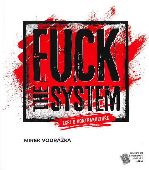 Fuck the system : esej o kontrakultuře