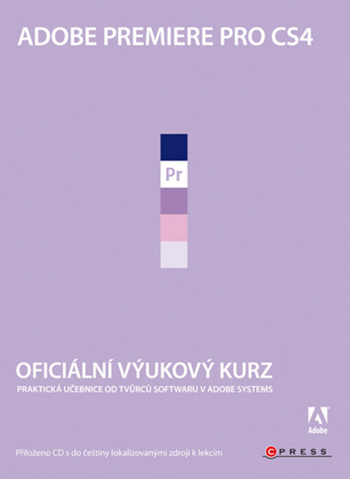 Adobe Premiere Pro CS4: oficiální výukový kurz