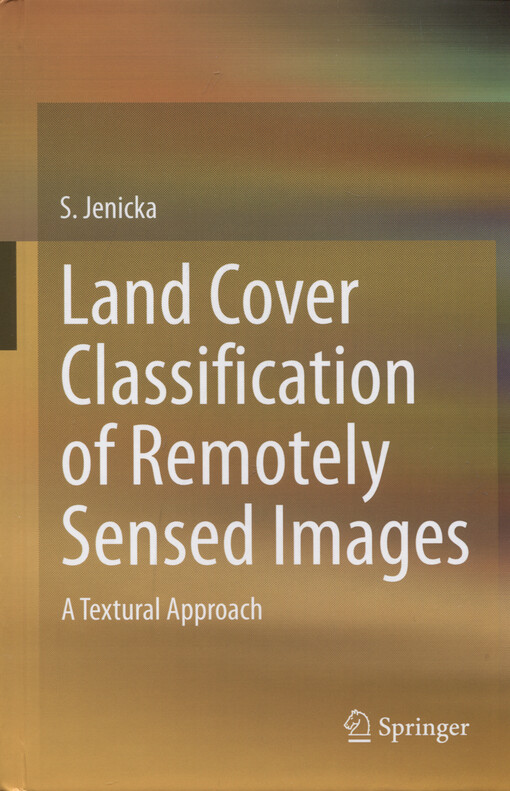 Land cover classification of remotely sensed images : a textural approach