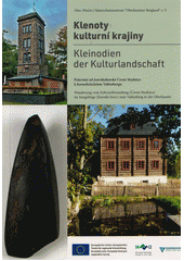 Klenoty kulturní krajiny = Kleinodien der Kulturlandschaft  (odkaz v elektronickém katalogu)