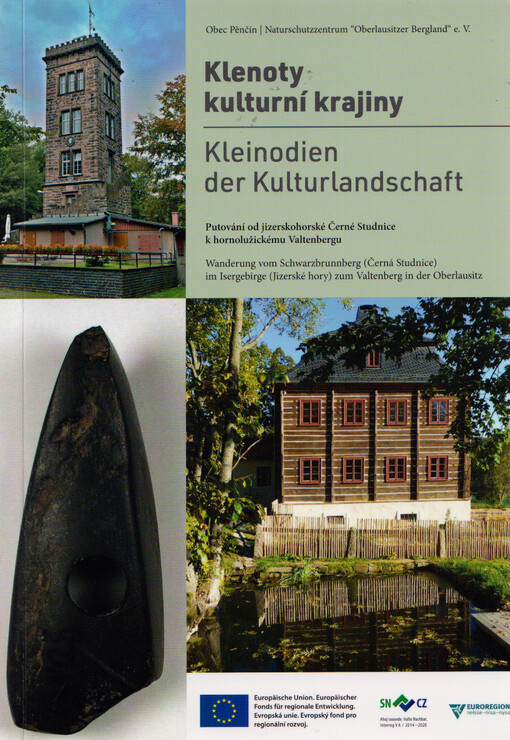 Klenoty kulturní krajiny : putování od jizerskohorské Černé Studnice k hornolužickému Valtenbergu = Kleinodien der Kurturlandschaft : Wanderung vom Schwarzbrunnberg (Černá Studnice) im Isergebirge (Jizerské hory) zum Valtenberg in der Oberlausitz