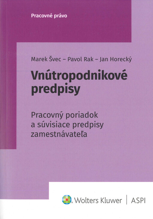 Vnútropodnikové predpisy : pracovný poriadok a súvisiace predpisy zamestnávateľa
