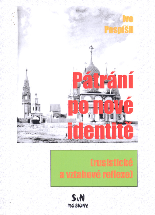 Pátrání po nové identitě: (rusistické a vztahové reflexe)