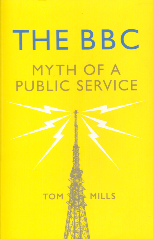 The BBC : myth of a public service