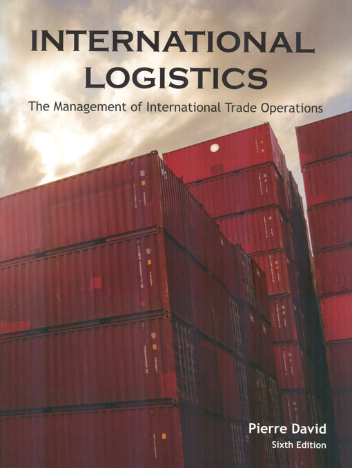 International logistics : the management of international trade operations