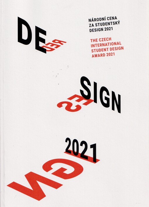 Design : Národní cena za studentský design 2021 : nový (z)boží! = The Czech intenational student design awards 2021 : new g(o)ods!