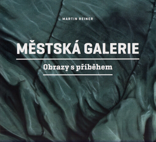 Městská galerie : obrazy příběhem