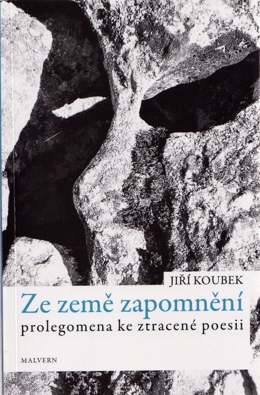 Ze země zapomnění : prolegomena ke ztracené poesii