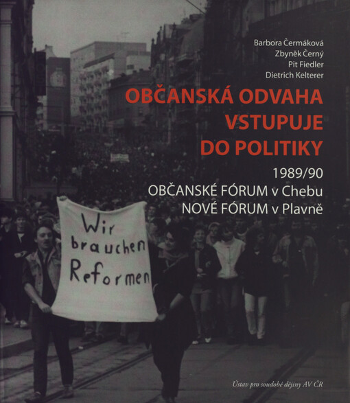 Občanská odvaha vstupuje do politiky: 1989/90 - Občanské fórum v Chebu, Nové fórum v Plavně
