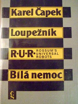 Loupežník: R.U.R. ; Bílá nemoc