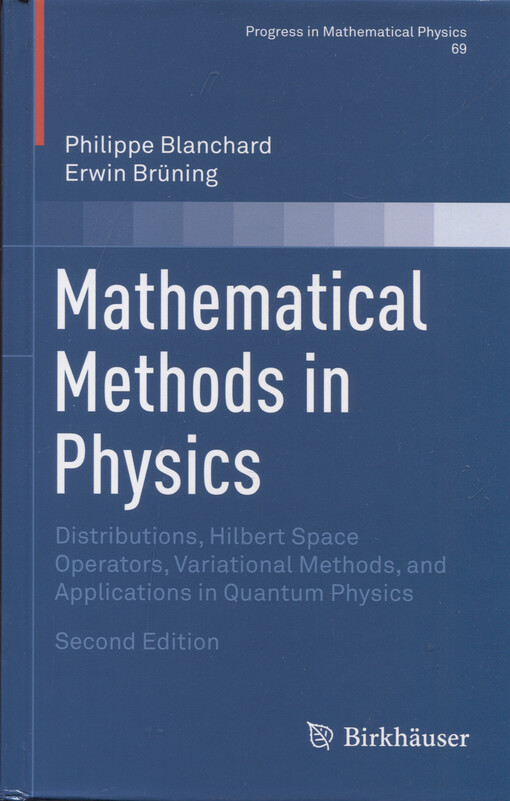 Mathematical methods in physics : distributions, Hilbert space operators, variational methods, and applications in quantum physics