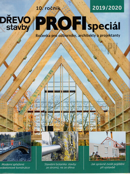 Dřevo & stavby PROFIspeciál 2019/2020 : ročenka pro odborníky, architekty a projektanty. 10. roční