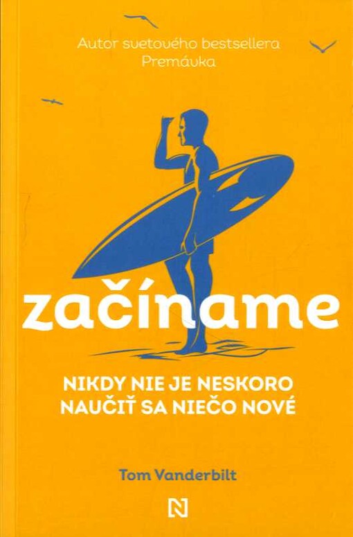 Začíname : nikdy nie je neskoro naučiť sa niečo nové