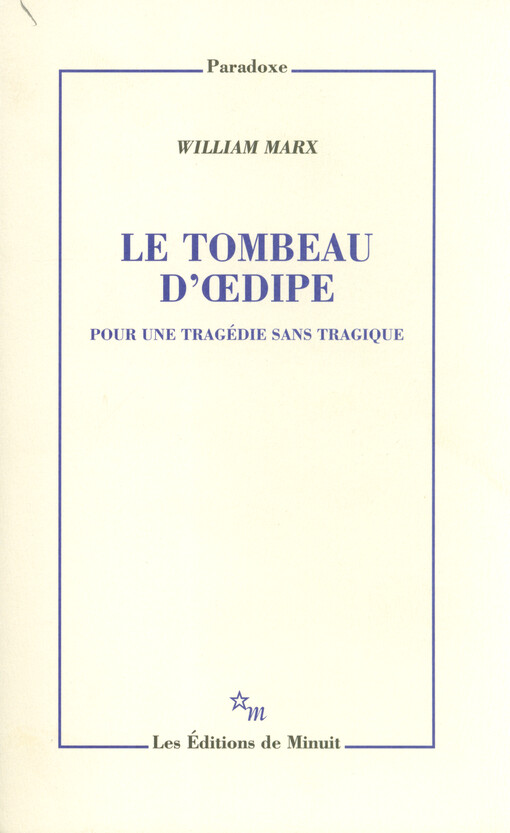 Le tombeau d'Œdipe : pour une tragédie sans tragique