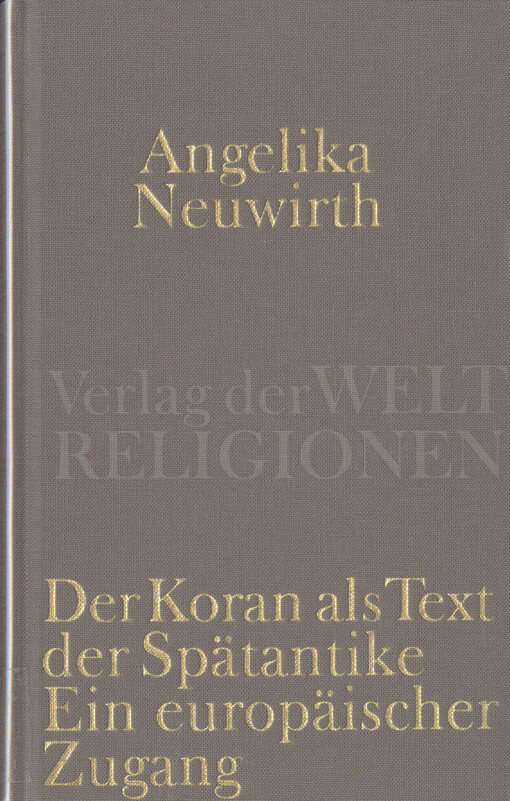 Der Koran als Text der Spätantike : ein europäischer Zugang