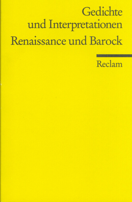 Gedichte und Interpretationen. Band 1, Renaissance und Barock