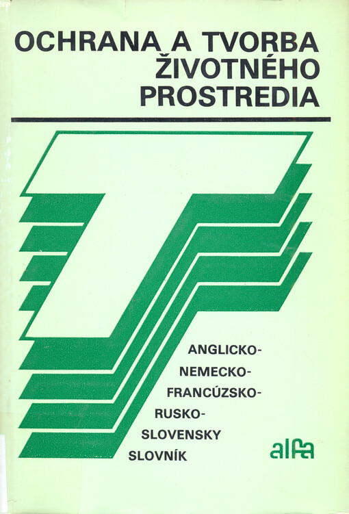 Ochrana a tvorba životného prostredia : anglicko-nemecko-francúzsko-rusko-slovenský slovník
