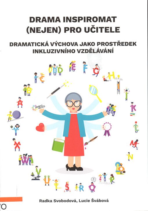 Drama inspiromat (nejen) pro učitele : dramatická výchova jako prostředek inkluzivního vzdělávání