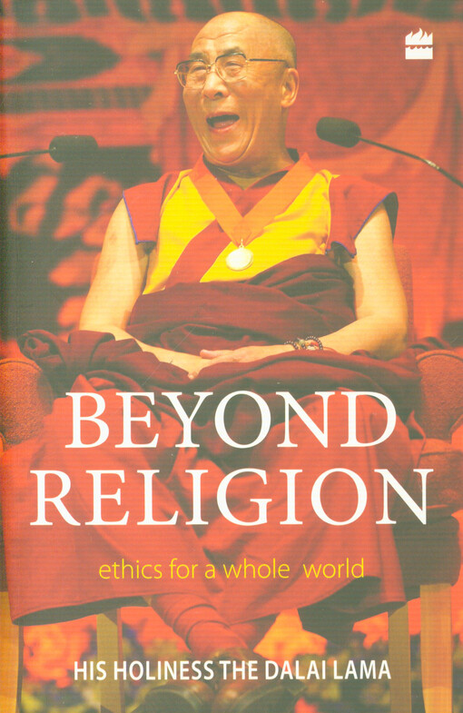 Beyond religion : ethics for a whole world
