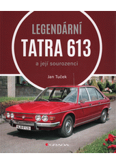 Legendární Tatra 613 a její sourozenci  (odkaz v elektronickém katalogu)